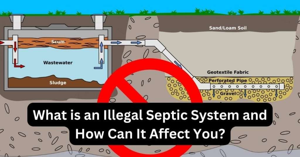 What is an Illegal Septic System and How Can It Affect You?